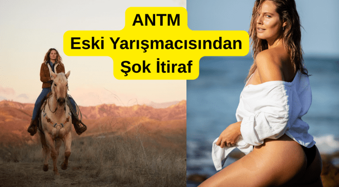 ANTM Eski Yarışmacısından Şok İtiraf