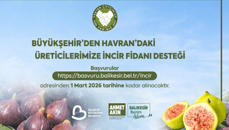 Balıkesir Büyükşehir Belediyesi Havran İncir Fidanı Dağıtımı Başvuruları Başladı
