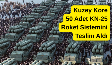 Kuzey Kore 50 Adet KN-25 Roket Sistemini Teslim Aldı