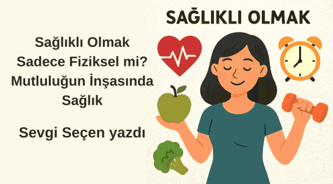 Sağlıklı Yaşam ve Mutluluk Arasındaki Güçlü Bağ: 5 Temel Adım