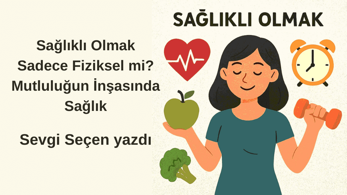 Mutlulugun-Insasinda-Saglik-1 Sağlıklı Yaşam ve Mutluluk Arasındaki Güçlü Bağ: 5 Temel Adım