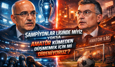 Vatandaş Neye İnanacak? Şampiyonlar Ligi mi Amatör Lig mi