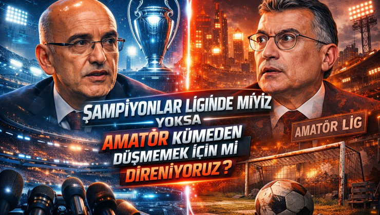 Vatandaş Neye İnanacak? Şampiyonlar Ligi mi Amatör Lig mi