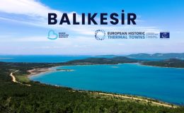 Ahmet Akın Balıkesir’i Avrupa termal rotasına soktu