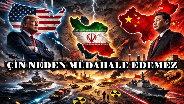 Çin Neden İran’a Müdahale Edemez? Analiz ve Gerçekler