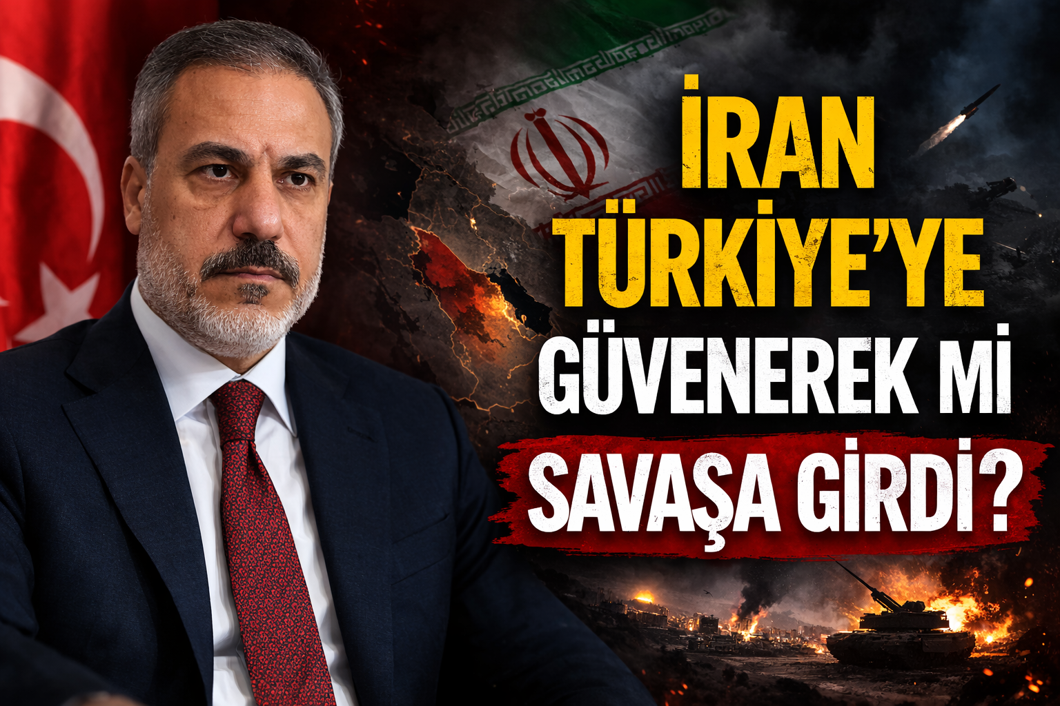 Hakan Fidan Tartışması: İran Türkiye’ye Güvenerek mi Savaşa Girdi?