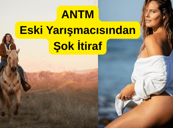 ANTM Eski Yarışmacısından Şok İtiraf