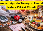 Ramazan Ayında Tansiyon Hastaları Nelere Dikkat Etmeli