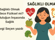 Sağlıklı Yaşam ve Mutluluk Arasındaki Güçlü Bağ: 5 Temel Adım