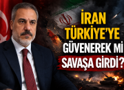 Hakan Fidan Tartışması: İran Türkiye’ye Güvenerek mi Savaşa Girdi?